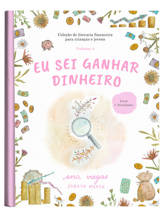 Eu sei ganhar dinheiro | Livro 4  | Coleção de Literacia Financeira para Crianças e Jovens