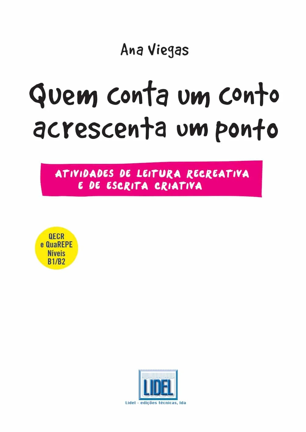 Livro | Quem conta um conto acrescenta um ponto | Oficinas de leitura recreativa e de escrita criativa | Nível intermédio - calonodedo